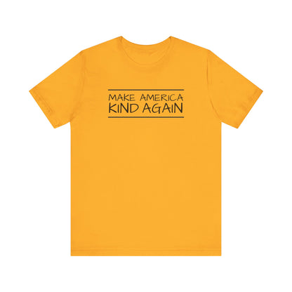 Simple Black Text "Make America Kind Again"™ Unisex T-Shirt