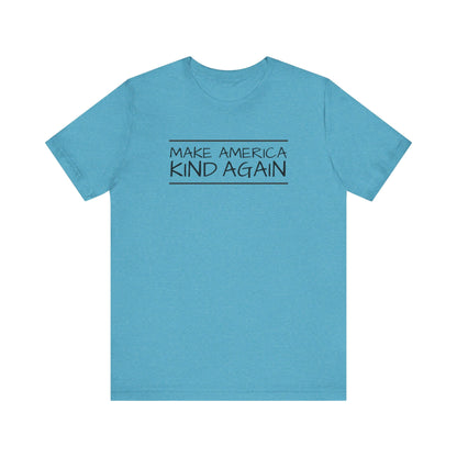Simple Black Text "Make America Kind Again"™ Unisex T-Shirt