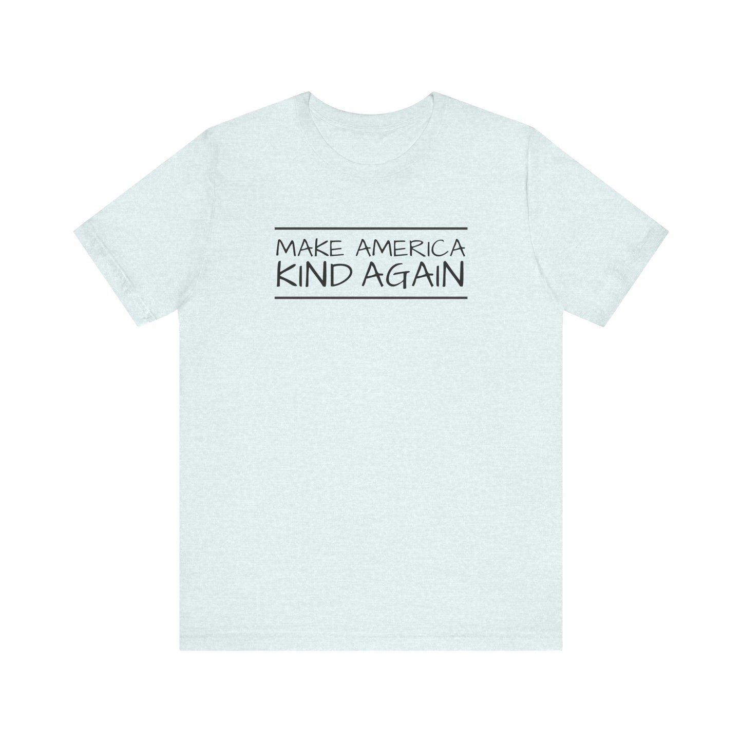 Simple Black Text "Make America Kind Again"™ Unisex T-Shirt