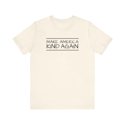 Simple Black Text "Make America Kind Again"™ Unisex T-Shirt