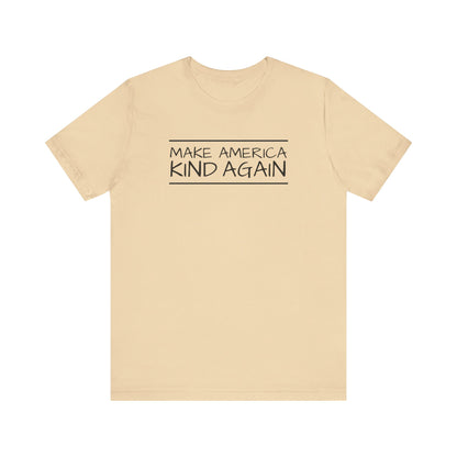 Simple Black Text "Make America Kind Again"™ Unisex T-Shirt