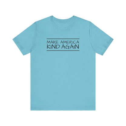 Simple Black Text "Make America Kind Again"™ Unisex T-Shirt