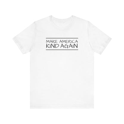 Simple Black Text "Make America Kind Again"™ Unisex T-Shirt