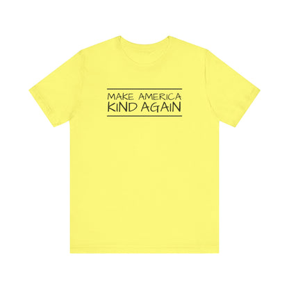 Simple Black Text "Make America Kind Again"™ Unisex T-Shirt